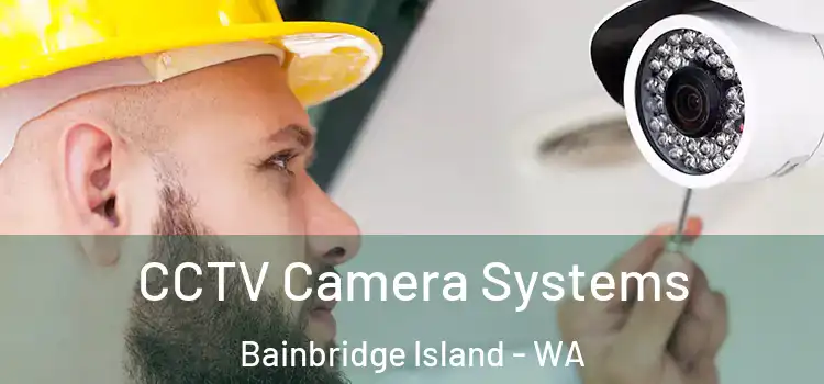 CCTV Camera Systems Bainbridge Island - WA