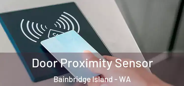 Door Proximity Sensor Bainbridge Island - WA
