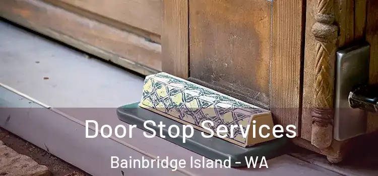 Door Stop Services Bainbridge Island - WA