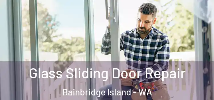 Glass Sliding Door Repair Bainbridge Island - WA
