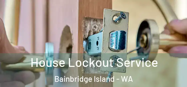 House Lockout Service Bainbridge Island - WA