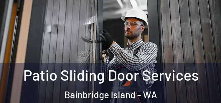 Patio Sliding Door Services Bainbridge Island - WA